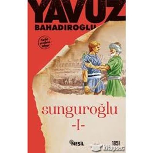 SUNGUROĞLU-1 YAVUZ BAHADIROĞLU NESİL YAYINLARI