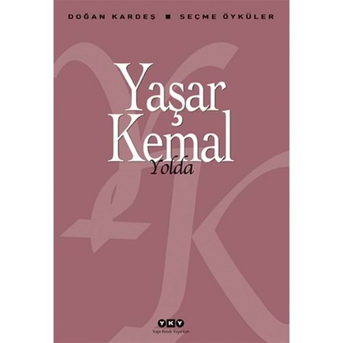 YOLDA-YAŞAR KEMAL-YAPI KREDİ YAYINLARI