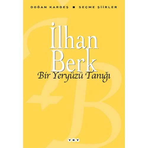 BİR YERYÜZÜ TANIĞI-İLHAN BERK-YAPI KREDİ YAYINLARI