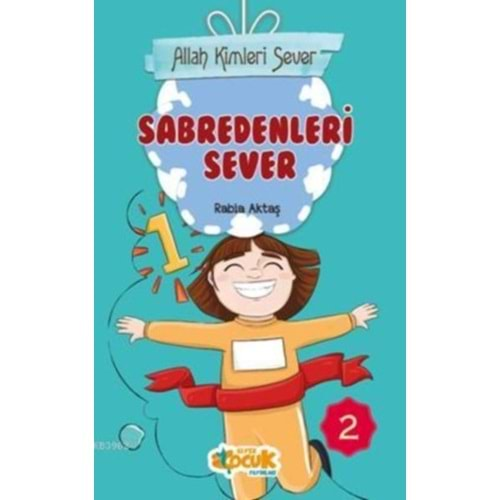 ALLAH KİMLERİ SEVER 2-SABREDENLERİ SEVER-RABİA AKTAŞ-SİYER ÇOCUK