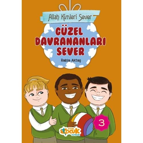 ALLAH KİMLERİ SEVER 3-GÜZEL DAVRANINLARI SEVER-RABİA AKTAŞ-SİYER ÇOCUK