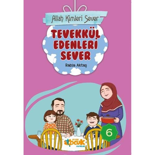 ALLAH KİMLERİ SEVER 6-TEVEKKÜL EDENLERİ SEVER-RABİA AKTAŞ-SİYER ÇOCUK