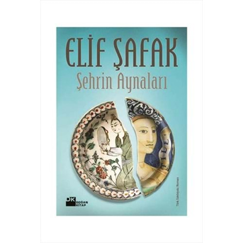 ŞEHRİN AYNALARI - ELİF ŞAFAK -DOĞAN