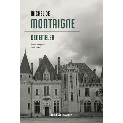 DENEMELER-MICHEL DE MONTAIGNE-ALFA YAYINLARI