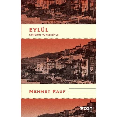 EYLÜL-GÜNÜMÜZ TÜRKÇESİ İLE- MEHMET RAUF- CAN