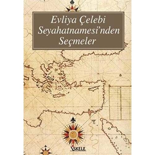 EVLİYA ÇELEBİ SEYAHATNAMESİNDEN SEÇMELER-EVLİYA ÇELEBİ-İSKELE YAYINCILIK