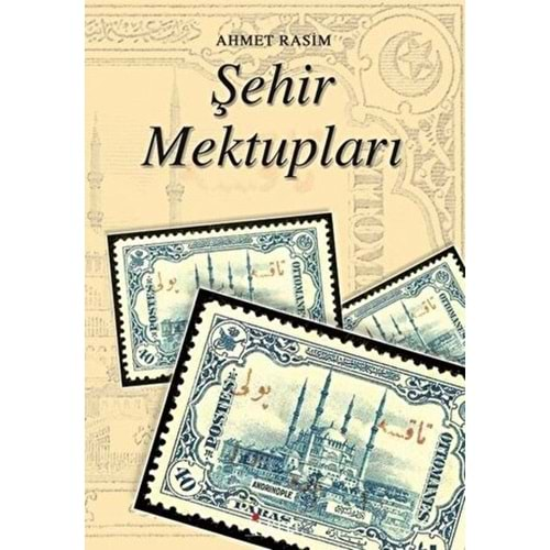 ŞEHİR MEKTUPLARI-AHMET RASİM-İSKELE YAYINCILIK