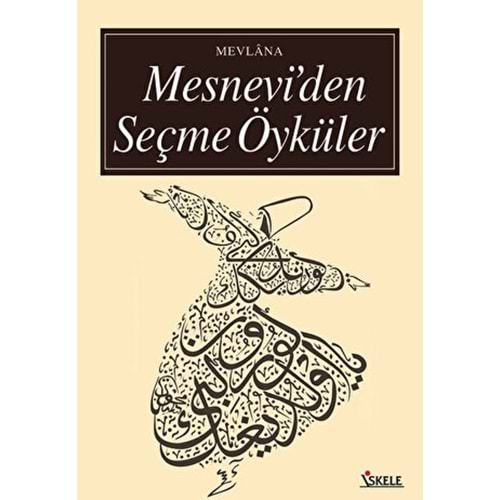 MESNEVİDEN SEÇME ÖYKÜLER-MEVLANA CELALEDDİN RUMİ-İSKELE YAYINCILIK