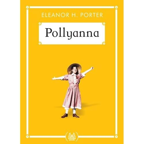 POLLYANNA GÖKKUŞAĞI CEP KİTAP DİZİSİ-ELEANOR H.PORTER-ARKADAŞ YAYINLARI