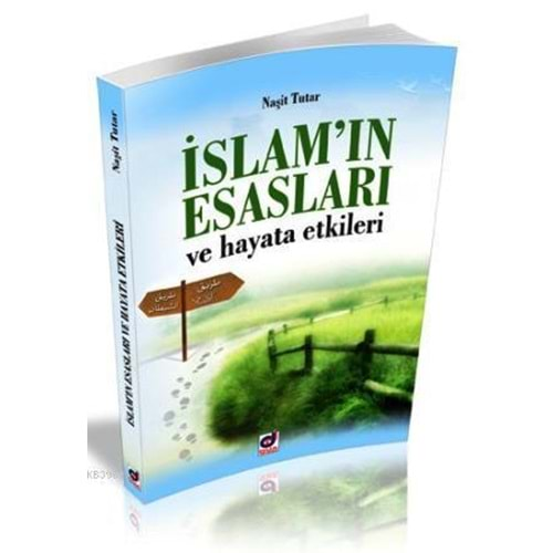 İSLAMIN ESASLARI VE HAYATA ETKİLERİ NAŞİT TUTAR DUA