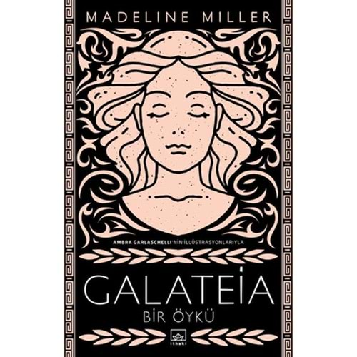 GALATEİA BİR ÖYKÜ-MADELINE MILLER-İTHAKİ YAYINLARI