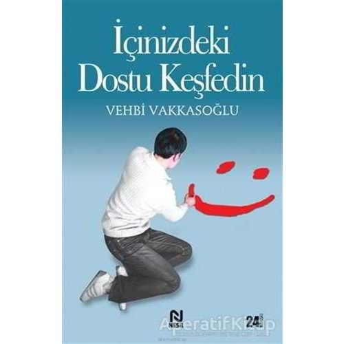 İÇİNİZDEKİ DOSTU KEŞFEDİN VEHBİ VAKKASOĞLU NESİL YAY