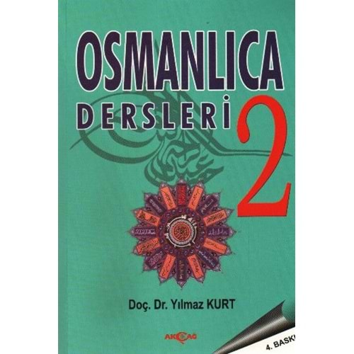 OSMANLICA DERSLERİ 2 YILMAZ KURT AKÇAĞ YAY-9.BASKI