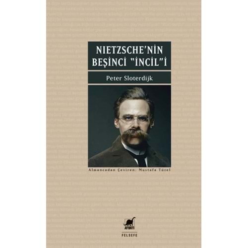 NİETZSCHE NİN BEŞİNCİ İNCİLİ-PETER SLOTERDİJK-AYRINTI YAYINLARI