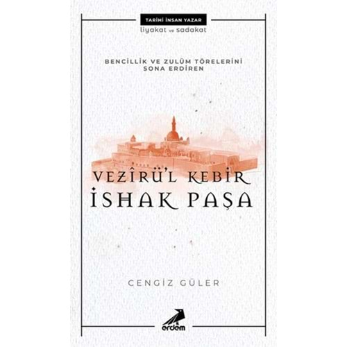 VEZİRÜL KEBİR İSHAK PAŞA-CENGİZ GÜLER-ERDEM YAYINLARI