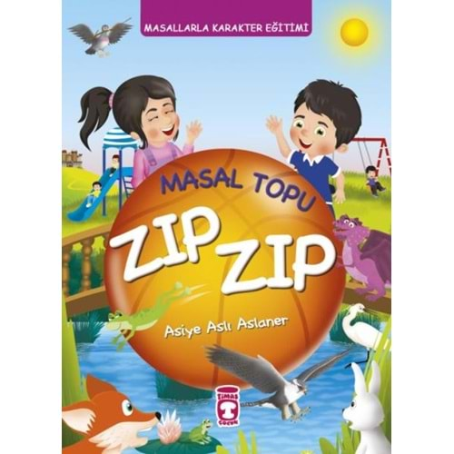 MASAL TOPU ZIP ZIP MASALLARLA KARAKTER EĞİTİMİ FLEKSİ CİLT-ASİYE ASLI ASLANER-TİMAŞ ÇOCUK