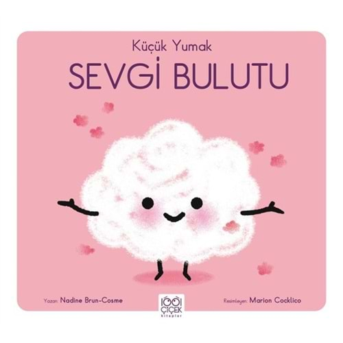 KÜÇÜK YUMAK-SEVGİ BULUTU-NADİNE BRUN-COSME-1001 ÇİÇEK KİTAPLAR