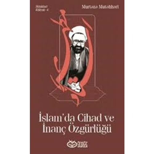 İSLAMDA CİHAD VE İNANÇ ÖZGÜRLÜĞÜ - MURTAZA MUTAHHARİ - ÖNSÖZ