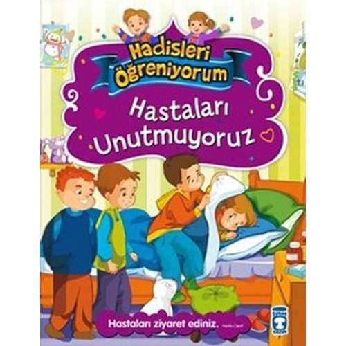 HADİSLERİ ÖĞRENİYORUM HASTALARI UNUTMUYORUZ TİMAŞ