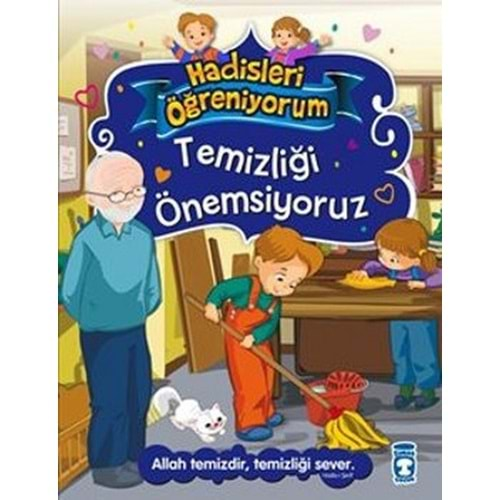 HADİSLERİ ÖĞRENİYORUM TEMİZLİĞİ ÖNEMSİYORUZ TİMAŞ