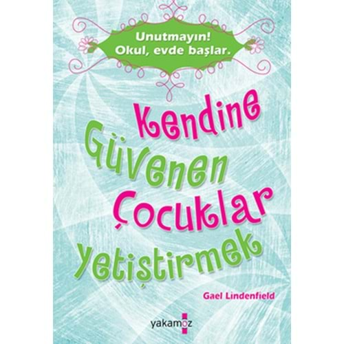 KENDİNE GÜVENEN ÇOCUK YETİŞTİRME-GAEL LİNDENFİELD-YAKAMOZ