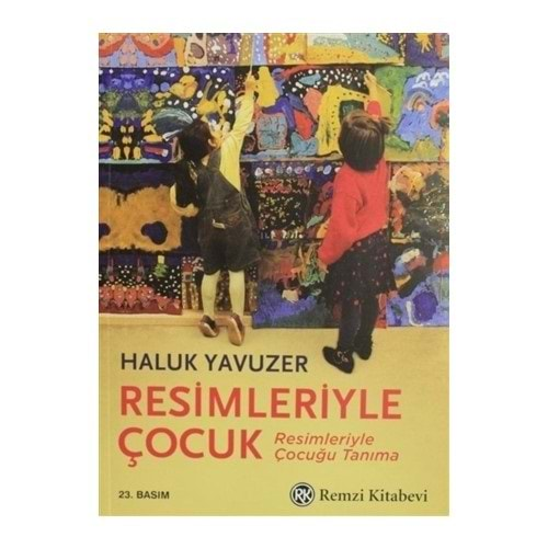 RESİMLERİYLE ÇOCUK-HALUK YAVUZER-REMZİ KİTABEVİ