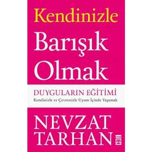 KENDİNİZLE BARIŞIK OLMAK NEVZAT TARHAN TİMAŞ