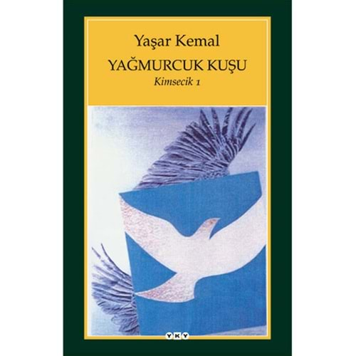 YAĞMURCUK KUŞU-KİMSECİK-1- YAŞAR KEMAL-YKY