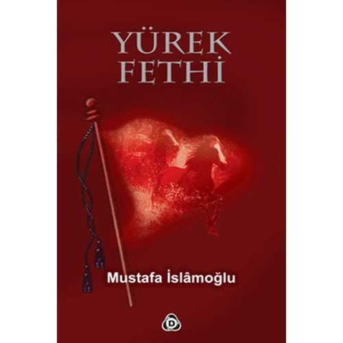 YÜREK FETHİ-MUSTAFA İSLAMOĞLU-DÜŞÜN YAYINCILIK