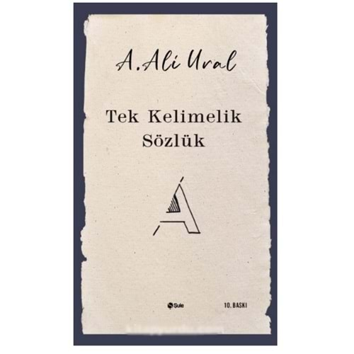 TEK KELİMELİK SÖZLÜK-A.ALİ URAL-ŞULE YAYINLARI