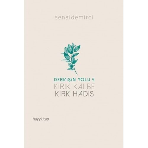 DERVİŞİN YOLU 4-KIRIK KALBE KIRK HADİS-SENAİ DEMİRCİ-HAYYKİTAP