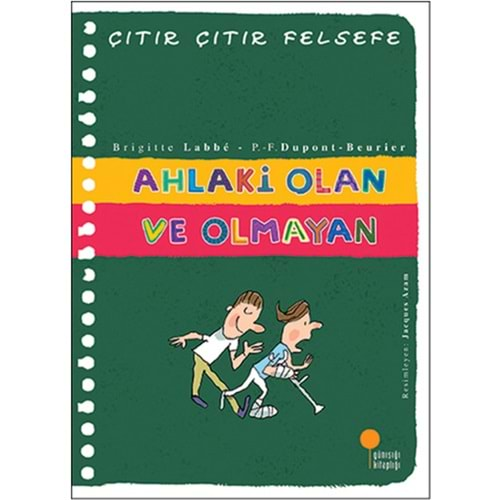 ÇITIR ÇITIR FELSEFE AHLAKİ OLAN VE OLMAYAN-GÜNIŞIĞI YAYINLARI