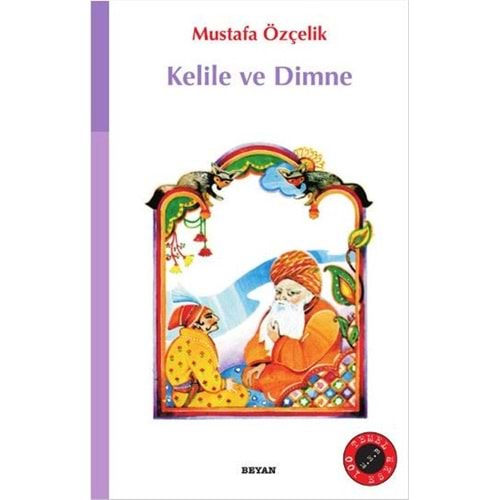 KELİLE VE DİMNE-MUSTAFA ÖZÇELİK-BEYAN YAYINLARI