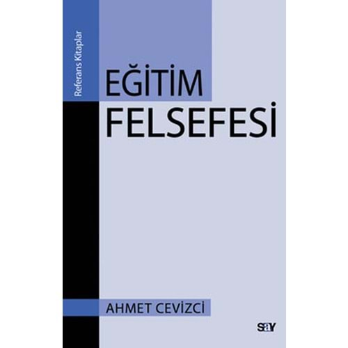 EĞİTİM FELSEFESİ - AHMET CEVİZCİ - SAY