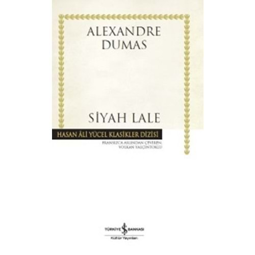 SİYAH LALE-ALEXANDRE DUMAS- İŞ BANKASI KÜLTÜR YAYINLARI