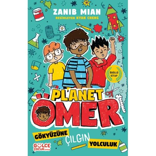 GÖKYÜZÜNE ÇILGIN YOLCULUK-PLANET ÖMER 5-ZANİB MİAN-GÜLCE ÇOCUK TİMAŞ