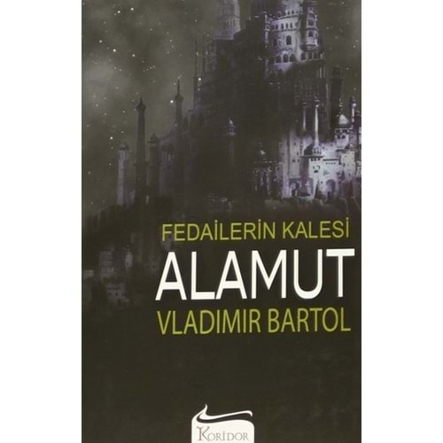 FEDAİLERİN KALESİ ALAMUT VLADIMIR BARTOL KORİDOR YAY.