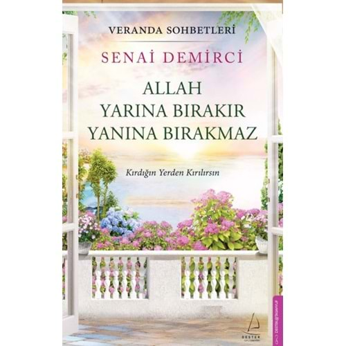 VERANDA SOHBETLERİ ALLAH YARINA BIRAKIR YANINA BIRAKMAZ-SENAİ DEMİRCİ-DESTEK YAYINLARI