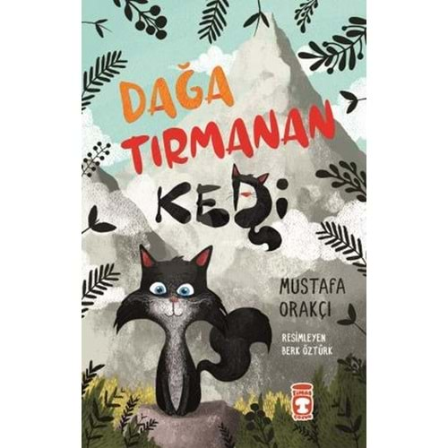 DAĞA TIRMANAN KEDİ-MUSTAFA ORAKÇI-TİMAŞ ÇOCUK