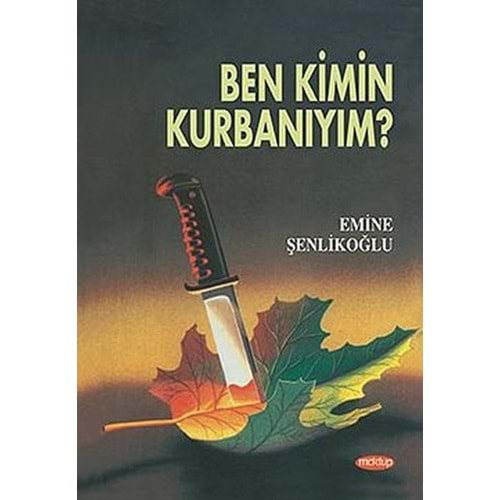 BEN KİMİN KURBANIYIM E.ŞENLİKOĞLU (MEKTUP)