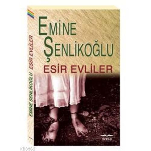 ESİR EVLİLER-EMİNE ŞENLİKOĞLU-MEKTUP YAYINLARI