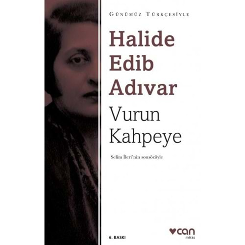 VURUN KAHPEYE-HALİDE EDİP ADIVAR-CAN-2.BASKI