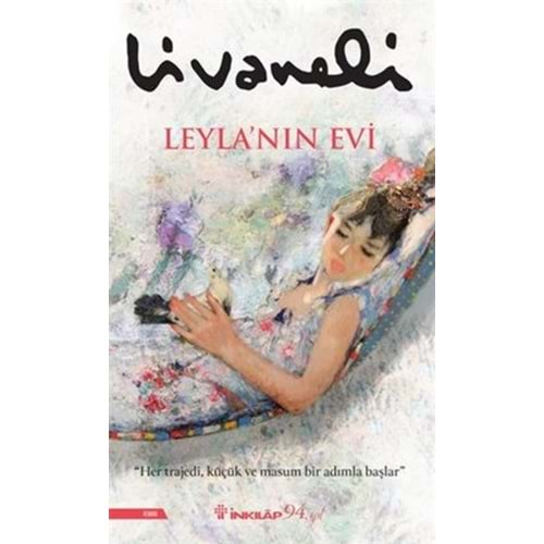 LEYLANIN EVİ- ZÜLFÜ LİVANELİ- İNKILAP KİTABEVİ