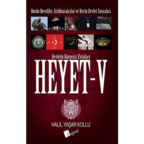 DEVLETİN KÜNYESİZ EVLATLARI HEYET-5-HALİL YAŞAR KOLLU-LOPUS YAYINLARI