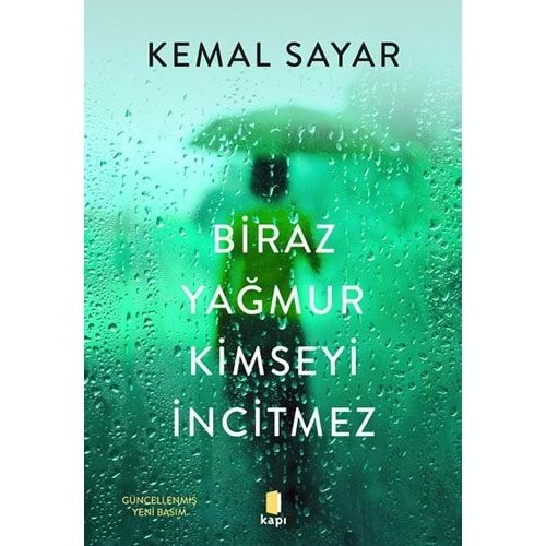 BİRAZ YAĞMUR KİMSEYİ İNCİTMEZ-KEMAL SAYAR-KAPI YAYINLARI