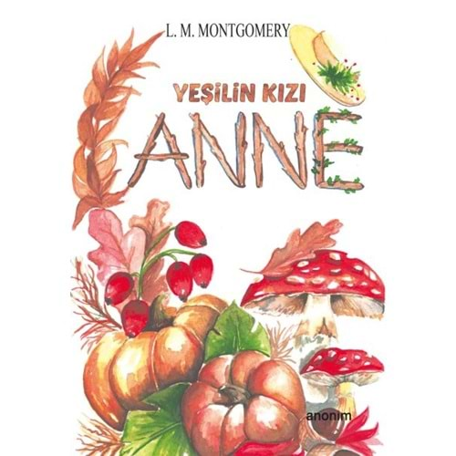 YEŞİLİN KIZI ANNE-L.M.MONTGOMERY-ANONİM YAYINCILIK