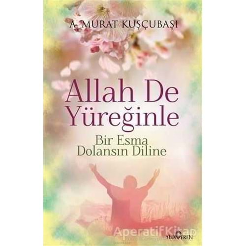 ALLAH DE YÜREĞİNLE - MURAT KUŞÇUBAŞI - YEDİVEREN