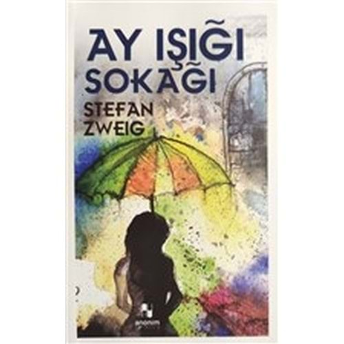 AY IŞIĞI SOKAĞI-STEFAN ZWEİG-ANONİM YAYINCILIK