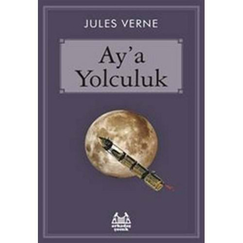 AYA YOLCULUK-JULES VERNE-ARKADAŞ YAYINLARI