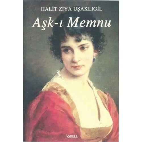 AŞK-I MEMNU-HALİT ZİYA UŞAKLIGİL-İSKELE YAYINCILIK